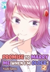 Promise to Marry Me when I'm Older! 2 - eBook