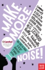 Make More Noise! : New stories in honour of the 100th anniversary of women’s suffrage - Book