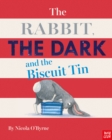 The Rabbit, the Dark and the Biscuit Tin - Book