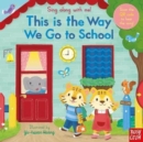 Sing Along With Me! This is the Way We Go to School - Book