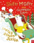 Shifty McGifty and Slippery Sam: Santa's Stolen Sleigh - Book