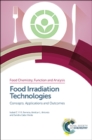 Food Irradiation Technologies : Concepts, Applications and Outcomes - eBook