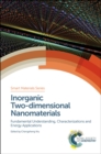 Inorganic Two-dimensional Nanomaterials : Fundamental Understanding, Characterizations and Energy Applications - eBook