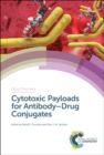 Cytotoxic Payloads for Antibody–Drug Conjugates - Book
