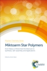 Miktoarm Star Polymers : From Basics of Branched Architecture to Synthesis, Self-assembly and Applications - eBook