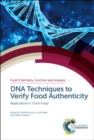 DNA Techniques to Verify Food Authenticity : Applications in Food Fraud - Book