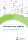 CO2-switchable Materials : Solvents, Surfactants, Solutes and Solids - eBook