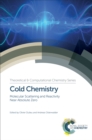 Cold Chemistry : Molecular Scattering and Reactivity Near Absolute Zero - eBook