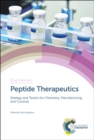 Peptide Therapeutics : Strategy and Tactics for Chemistry, Manufacturing, and Controls - Book