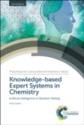 Knowledge-based Expert Systems in Chemistry : Artificial Intelligence in Decision Making - Book