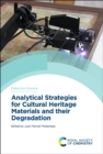 Analytical Strategies for Cultural Heritage Materials and their Degradation - Book