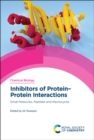 Inhibitors of Protein–Protein Interactions : Small Molecules, Peptides and Macrocycles - Book
