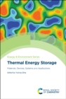 Thermal Energy Storage : Materials, Devices, Systems and Applications - Book