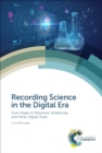 Recording Science in the Digital Era : From Paper to Electronic Notebooks and Other Digital Tools - eBook