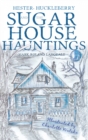 Hester, Huckleberry and the Sugar House Hauntings - eBook