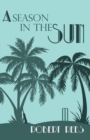 A Season in the Sun : A charming tale of a Seychelles legacy, village cricket and foul play - eBook