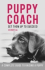 Puppy Coach : A Complete Guide to Raising a Puppy - eBook