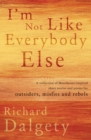 I'm Not Like Everybody Else : A collection of Manchester-inspired short stories and poems for outsiders, misfits and rebels. - Book