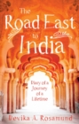 The Road East to India : Diary of a Journey of a Lifetime - eBook