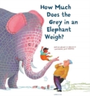 How Much Does the Grey in an Elephant Weigh? - Book