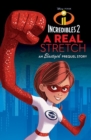 INCREDIBLES 2: A Real Stretch - Book