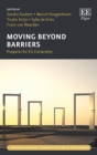 Moving Beyond Barriers : Prospects for EU Citizenship - eBook