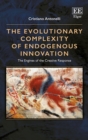 Evolutionary Complexity of Endogenous Innovation : The Engines of the Creative Response - eBook