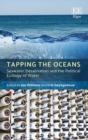 Tapping the Oceans : Seawater Desalination and the Political Ecology of Water - eBook