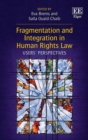 Fragmentation and Integration in Human Rights Law : Users' Perspectives - eBook