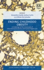 Ending Childhood Obesity : A Challenge at the Crossroads of International Economic and Human Rights Law - eBook