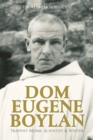 Dom Eugene Boylan : Trappist Monk, Scientist and Writer - eBook