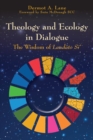 Theology and Ecology in Dialogue : The Wisdom of Laudato Si' - eBook