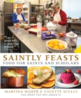 Saintly Feasts : Food for Saints and Scholars - eBook