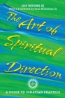 The Art of Spiritual Direction : A Guide to Ignatian Practice - eBook
