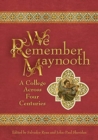 We Remember Maynooth : A College across Four Centuries - Book