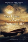 You Have the Words of Eternal Life : Reflections on the weekday readings for the liturgical year 2020/2021 - eBook