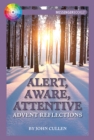 Alert, Aware, Attentive : Advent Reflections - Book