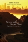 Streets and Secret Places : Reflections of a News Reporter - Book