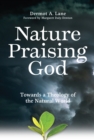 Nature Praising God : Towards a Theology of the Natural World - Book