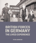 British Forces in Germany : The Lived Experience - Book