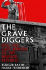The Gravediggers : 1932, The Last Winter of the Weimar Republic - Book