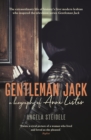 Gentleman Jack : A biography of Anne Lister, Regency Landowner, Seducer and Secret Diarist - Book