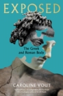 Exposed : The Greek and Roman Body - Book