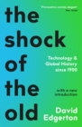 The Shock Of The Old : Technology and Global History since 1900 - Book