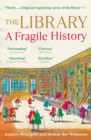 The Library : A Fragile History - Book