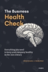 Business Health Check : Everything you need to know to keep your business healthy in the 21st century - Book