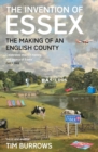 The Invention of Essex : The Making of an English County - Book