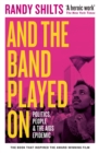 And the Band Played On : Politics, People, and the AIDS Epidemic - Book