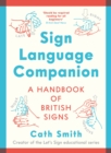 Sign Language Companion : A Handbook of British Signs - Book