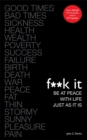 Fuck It: Be at Peace with Life, Just as It Is - Book